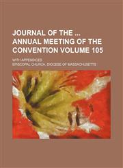 Journal of the  annual meeting of the convention; with appendices Volume 105,1150675349,9781150675348