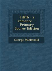 Lilith A Romance - Primary Source Edition,1295641755,9781295641758