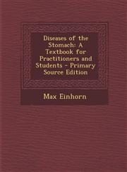 Diseases of the Stomach A Textbook for Practitioners and Students - Primary Source Edition,1287550991,9781287550990