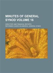 Minutes of General Synod; Directory and financial reports Volume 16,1234259117,9781234259112