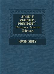 John F. Kennedy, President - Primary Source Edition,1294657127,9781294657125