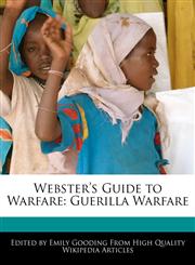Webster's Guide to Warfare Guerilla Warfare,1241798265,9781241798260