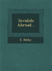 Invalids Abroad...,1249637538,9781249637530