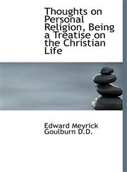 Thoughts on Personal Religion, Being a Treatise on the Christian Life,1115876171,9781115876179