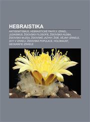 Hebraistika Antisemitismus, Hebraisticke Pahyly, Izrael, Judaismus, Idovska Filosofie, Idovska Hudba, Idovska Muzea, Idovske Jazyk,1233321927,9781233321926