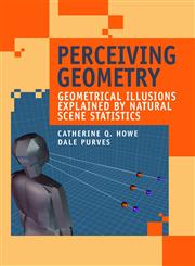 Perceiving Geometry Geometrical Illusions Explained by Natural Scene Statistics,0387254870,9780387254876