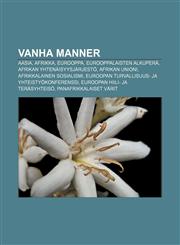 Vanha manner Aasia, Afrikka, Eurooppa, Eurooppalaisten alkuperä, Afrikan yhtenäisyysjärjestö, Afrikan unioni, Afrikkalainen sosialismi,123209840X,9781232098409