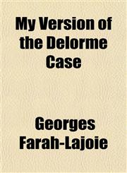 My Version of the Delorme Case,1153045974,9781153045971