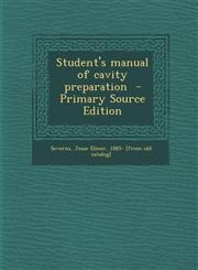 Student's manual of cavity preparation  - Primary Source Edition,1295668726,9781295668724
