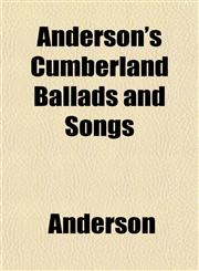 Anderson's Cumberland Ballads and Songs,1151884375,9781151884374