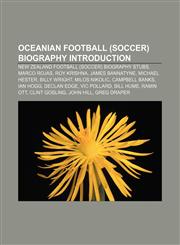 Oceanian football (soccer) biography Introduction New Zealand football (soccer) biography stubs, Marco Rojas, Roy Krishna, James Bannatyne,1157543839,9781157543831