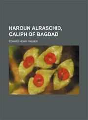 Haroun Alraschid, Caliph of Bagdad,1151616036,9781151616036