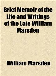 Brief Memoir of the Life and Writings of the Late William Marsden,1151930350,9781151930354
