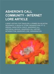 Asheron's Call Community - Internet Lore Article A Brief History for Travelers, A Primer on Halaetan Geography, A Reign of Stone--Morningthaw, PY 12, Arrival from Portal Space, Asheron's Call Historical Archive, Asheron's Call History - Introduction,1234650061,9781234650063