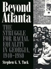 Beyond Atlanta The Struggle for Racial Equality in Georgia, 1940-1980,0820325287,9780820325286