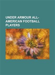 Under Armour All-American Football Players A. J. Green, Alshon Jeffery, Courtney Upshaw, Cyrus Kouandjio, Da'quan Bowers, Demarcus Milliner, Devin Ga,1156042453,9781156042458