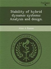 Stability of hybrid dynamic systems Analysis and design.,124364026X,9781243640260