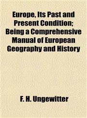 Europe, Its Past and Present Condition; Being a Comprehensive Manual of European Geography and History,1152531204,9781152531208
