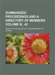 Summarized Proceedings and a Directory of Members Volume N . 42,1236477200,9781236477200