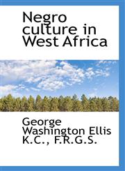 Negro Culture in West Africa,1116872285,9781116872286