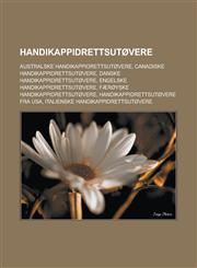 Handikappidrettsutøvere Australske handikappidrettsutøvere, Canadiske handikappidrettsutøvere, Danske handikappidrettsutøvere,1232781762,9781232781769