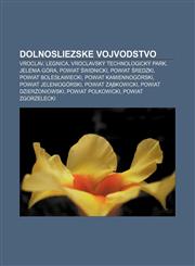 Dolnosliezske vojvodstvo Vroclav, Legnica, Vroclavský technologický park, Jelenia Góra, Powiat świdnicki, Powiat średzki, Powiat bolesławiecki,1232993158,9781232993155