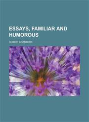 Essays, Familiar and Humorous,1459046250,9781459046252