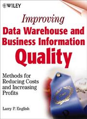 Improving Data Warehouse and Business Information Quality Methods for Reducing Costs and Increasing Profits 1st Edition,0471253839,9780471253839