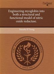 Engineering myoglobin into both a structural and functional model of nitric oxide reductase.,1243595248,9781243595249
