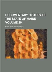 Documentary history of the state of Maine Volume 20,1152237950,9781152237957