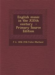 English Music in the Xixth Century - Primary Source Edition,1289586357,9781289586355