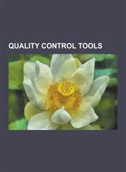 Quality Control Tools Acceptance Sampling, C-Chart, Check Sheet, Control Chart, Cusum, Defect Concentration Diagram, Evop, Ewma Chart, Flowc,1230486496,9781230486499