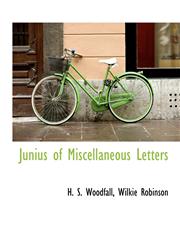 Junius of Miscellaneous Letters,1140432788,9781140432784