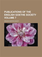 Publications of the English Goethe Society Volume 7,1236966740,9781236966742
