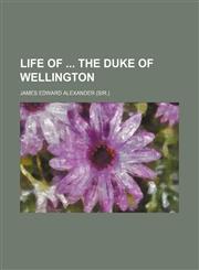 Life of the Duke of Wellington,1150676833,9781150676833