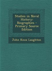 Studies in Naval History Biographies - Primary Source Edition,1295307308,9781295307302