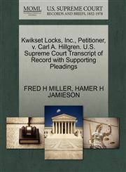Kwikset Locks, Inc., Petitioner, v. Carl A. Hillgren. U.S. Supreme Court Transcript of Record with Supporting Pleadings,1270405241,9781270405245