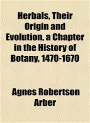 Herbals, Their Origin and Evolution, a Chapter in the History of Botany, 1470-1670,115201479X,9781152014794