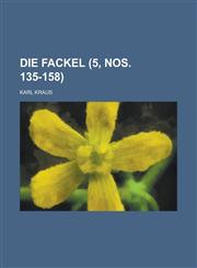 Die Fackel (5, Nos. 135-158 ),1235597520,9781235597527