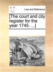 [The court and city register for the year 1745. ...],1170220835,9781170220832