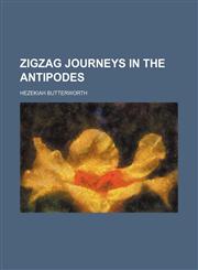 Zigzag Journeys in the Antipodes,1151299677,9781151299673