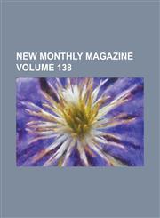 New monthly magazine Volume 138,1234306425,9781234306427