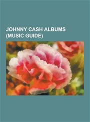 Johnny Cash Albums (Music Guide) Johnny Cash Discography, Highwayman, American VI: Ain't No Grave, Johnny Cash Sun Records Discography, American IV:,1230575219,9781230575216
