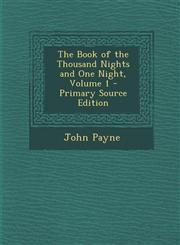 Book of the Thousand Nights and One Night, Volume 1 Vol. 1,1287374034,9781287374039