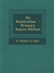 On Restoration - Primary Source Edition,1294697900,9781294697909