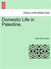 Domestic Life in Palestine.,1241159173,9781241159177