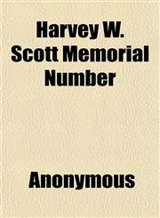Harvey W. Scott Memorial Number,1152217364,9781152217362