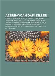 Azerbaycan'daki diller Azerice, Ermenice, Kürtçe, Türkçe, Türkçedeki yabancı kökenli sözcüklerin Türkçe karşılıkları,1232920754,9781232920755