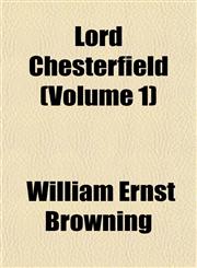Lord Chesterfield (Volume 1),1152561936,9781152561939
