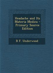 Headache and Its Materia Medica - Primary Source Edition,1287516130,9781287516132